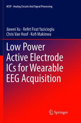 Xu / Makinwa / Yazicioglu |  Low Power Active Electrode ICs for Wearable EEG Acquisition | Buch |  Sack Fachmedien
