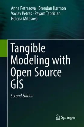 Petrasova / Harmon / Mitasova |  Tangible Modeling with Open Source GIS | Buch |  Sack Fachmedien