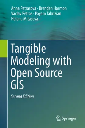 Petrasova / Harmon / Petras |  Tangible Modeling with Open Source GIS | eBook | Sack Fachmedien