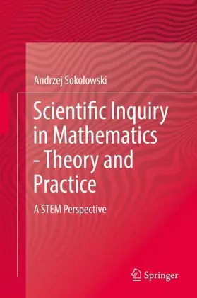 Sokolowski |  Scientific Inquiry in Mathematics - Theory and Practice | Buch |  Sack Fachmedien