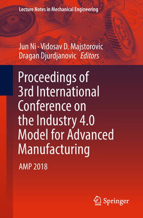 Ni / Majstorovic / Djurdjanovic |  Proceedings of 3rd International Conference on the Industry 4.0 Model for Advanced Manufacturing | eBook | Sack Fachmedien