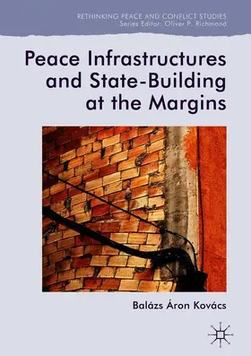 Kovács |  Peace Infrastructures and State-Building at the Margins | Buch |  Sack Fachmedien