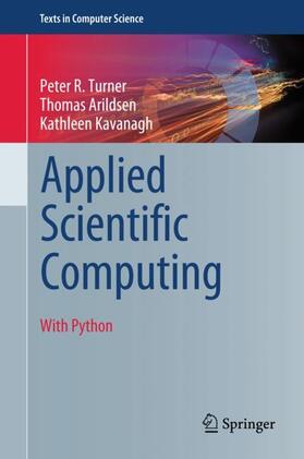 Turner / Kavanagh / Arildsen |  Applied Scientific Computing | Buch |  Sack Fachmedien