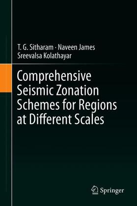 Sitharam / James / Kolathayar |  Comprehensive Seismic Zonation Schemes for Regions at Different Scales | Buch |  Sack Fachmedien