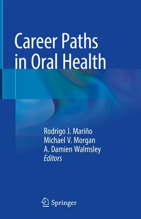 Mariño / Walmsley / Morgan |  Career Paths in Oral Health | Buch |  Sack Fachmedien