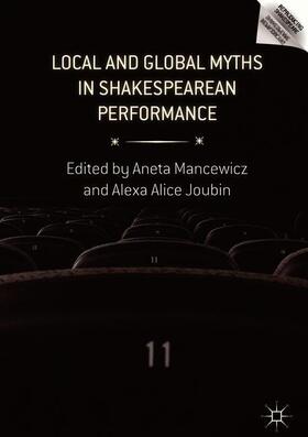 Joubin / Mancewicz |  Local and Global Myths in Shakespearean Performance | Buch |  Sack Fachmedien