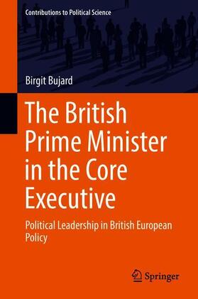 Bujard |  The British Prime Minister in the Core Executive | Buch |  Sack Fachmedien
