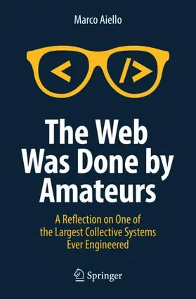 Aiello |  The Web Was Done by Amateurs | Buch |  Sack Fachmedien