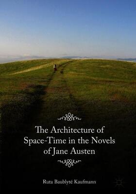 Baublyté Kaufmann |  The Architecture of Space-Time in the Novels of Jane Austen | Buch |  Sack Fachmedien