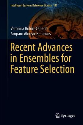 Alonso-Betanzos / Bolón-Canedo |  Recent Advances in Ensembles for Feature Selection | Buch |  Sack Fachmedien