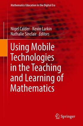 Calder / Sinclair / Larkin |  Using Mobile Technologies in the Teaching and Learning of Mathematics | Buch |  Sack Fachmedien