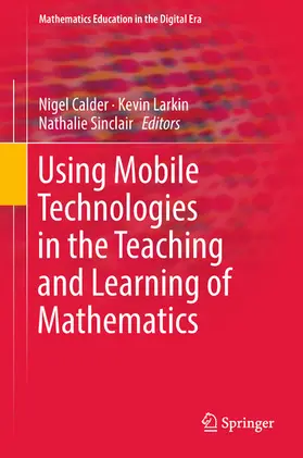 Calder / Larkin / Sinclair |  Using Mobile Technologies in the Teaching and Learning of Mathematics | eBook | Sack Fachmedien