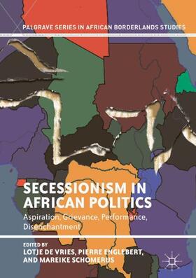 de Vries / Schomerus / Englebert |  Secessionism in African Politics | Buch |  Sack Fachmedien