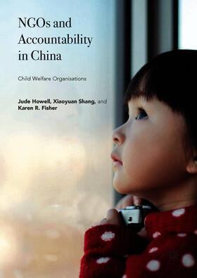 Howell / Fisher / Shang |  NGOs and Accountability in China | Buch |  Sack Fachmedien