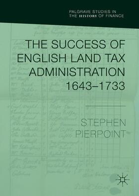 Pierpoint |  The Success of English Land Tax Administration 1643¿1733 | Buch |  Sack Fachmedien