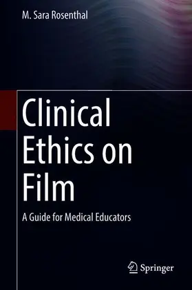 Rosenthal |  Clinical Ethics on Film | Buch |  Sack Fachmedien