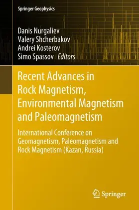 Nurgaliev / Spassov / Shcherbakov |  Recent Advances in Rock Magnetism, Environmental Magnetism and Paleomagnetism | Buch |  Sack Fachmedien