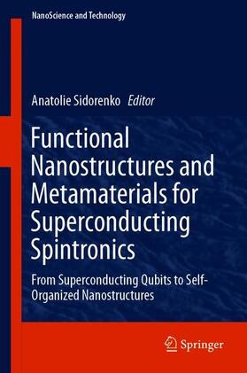 Sidorenko |  Functional Nanostructures and Metamaterials for Superconducting Spintronics | Buch |  Sack Fachmedien