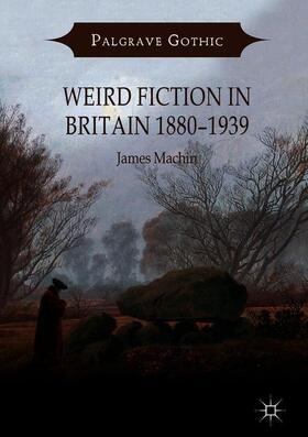 Machin |  Weird Fiction in Britain 1880¿1939 | Buch |  Sack Fachmedien