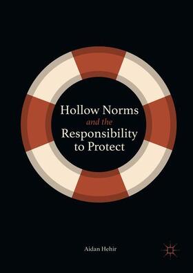 Hehir |  Hollow Norms and the Responsibility to Protect | Buch |  Sack Fachmedien