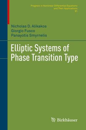 Alikakos / Smyrnelis / Fusco |  Elliptic Systems of Phase Transition Type | Buch |  Sack Fachmedien