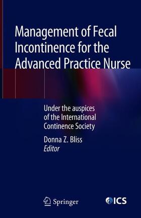Bliss |  Management of Fecal Incontinence for the Advanced Practice Nurse | Buch |  Sack Fachmedien