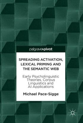 Pace-Sigge |  Spreading Activation, Lexical Priming and the Semantic Web | Buch |  Sack Fachmedien