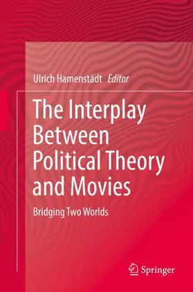 Hamenstädt |  The Interplay Between Political Theory and Movies | Buch |  Sack Fachmedien