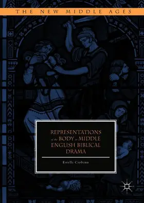 Ciobanu |  Representations of the Body in Middle English Biblical Drama | Buch |  Sack Fachmedien