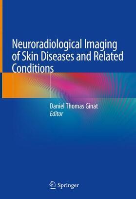 Ginat |  Neuroradiological Imaging of Skin Diseases and Related Conditions | Buch |  Sack Fachmedien