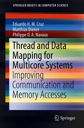 H. M. Cruz / Diener / O. A. Navaux |  Thread and Data Mapping for Multicore Systems | Buch |  Sack Fachmedien