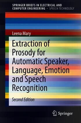 Mary |  Extraction of Prosody for Automatic Speaker, Language, Emotion and Speech Recognition | Buch |  Sack Fachmedien