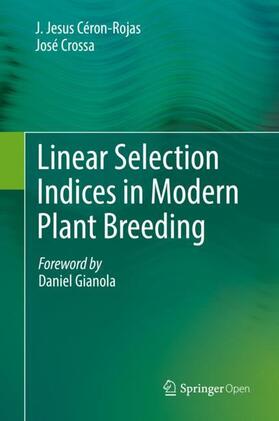 Céron-Rojas / Crossa |  Linear Selection Indices in Modern Plant Breeding | Buch |  Sack Fachmedien