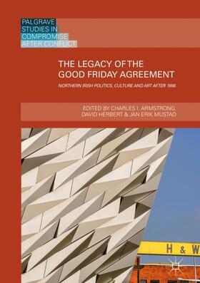 Armstrong / Mustad / Herbert |  The Legacy of the Good Friday Agreement | Buch |  Sack Fachmedien