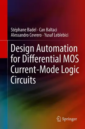 Badel / Leblebici / Baltaci |  Design Automation for Differential MOS Current-Mode Logic Circuits | Buch |  Sack Fachmedien