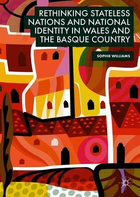 Williams |  Rethinking Stateless Nations and National Identity in Wales and the Basque Country | Buch |  Sack Fachmedien