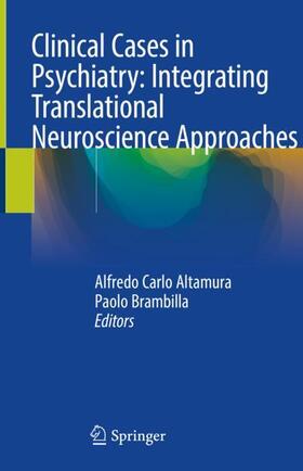 Brambilla / Altamura |  Clinical Cases in Psychiatry: Integrating Translational Neuroscience Approaches | Buch |  Sack Fachmedien