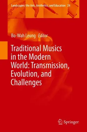 Leung |  Traditional Musics in the Modern World: Transmission, Evolution, and Challenges | Buch |  Sack Fachmedien