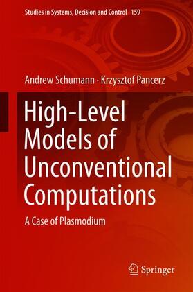 Pancerz / Schumann | High-Level Models of Unconventional Computations | Buch | 978-3-319-91772-6 | sack.de