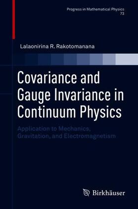R. Rakotomanana |  Covariance and Gauge Invariance in Continuum Physics | Buch |  Sack Fachmedien