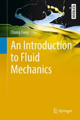 Fang | An Introduction to Fluid Mechanics | Buch | 978-3-319-91820-4 | sack.de