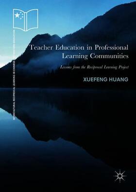 Huang |  Teacher Education in Professional Learning Communities | Buch |  Sack Fachmedien