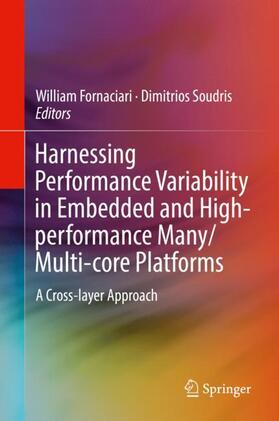 Soudris / Fornaciari |  Harnessing Performance Variability in Embedded and High-performance Many/Multi-core Platforms | Buch |  Sack Fachmedien