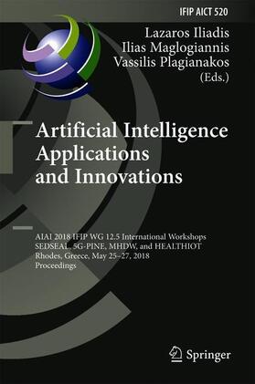 Iliadis / Plagianakos / Maglogiannis | Artificial Intelligence Applications and Innovations | Buch | 978-3-319-92015-3 | sack.de