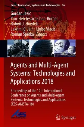 Jezic / Chen-Burger / Šperka |  Agents and Multi-Agent Systems: Technologies and Applications 2018 | Buch |  Sack Fachmedien