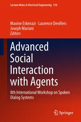 Eskenazi / Devillers / Mariani |  Advanced Social Interaction with Agents | eBook | Sack Fachmedien