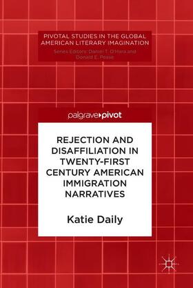 Daily |  Rejection and Disaffiliation in Twenty-First Century American Immigration Narratives | Buch |  Sack Fachmedien