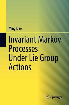 Liao |  Invariant Markov Processes Under Lie Group Actions | Buch |  Sack Fachmedien