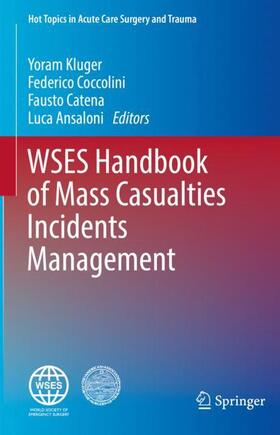 Kluger / Ansaloni / Coccolini |  WSES Handbook of Mass Casualties Incidents Management | Buch |  Sack Fachmedien