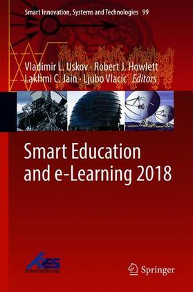 Uskov / Vlacic / Howlett | Smart Education and e-Learning 2018 | Buch | 978-3-319-92362-8 | sack.de